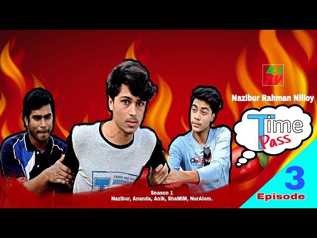 #TimePass Season 1 EPISODE 3 | Bangla New Natok 2021 | Nazibur Rahman | Drama series BC tv