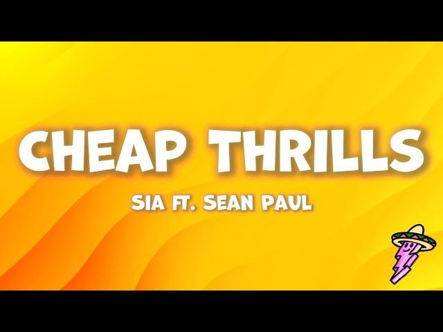 Sia - Cheap Thrills (Lyrics) ft. Sean Paul