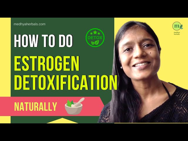 How to Flush Out Excess Estrogen Naturally: The Best Tips