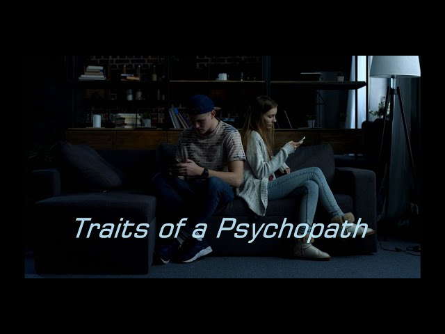 Traits of a Psychopath / Ways to Become More Emotionally Mature