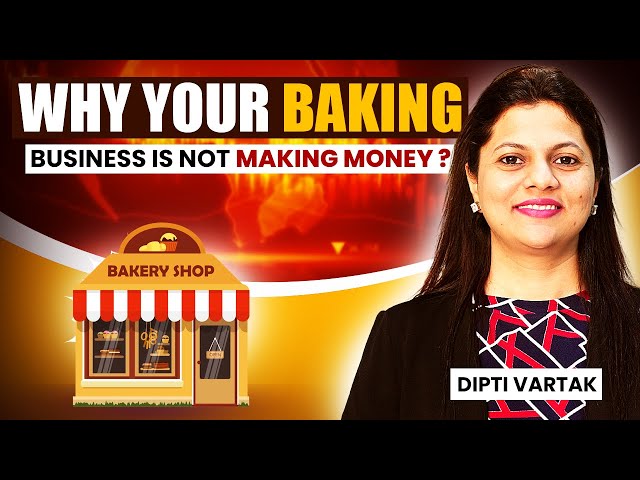 Why Your Home Bakery Isn't Growing? The Mindset Shift Can Make Bakery Profitable!  Dipti Vartak