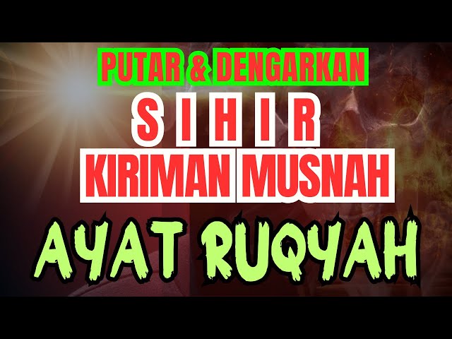 AYAT RUQYAH SUPER🔴PEMUTUS SEMUA SIHIR YANG DI TAKUTI JIN & DUKUN 🔴RUQYAH PENGUSIR JIN SIHIR BUHUL