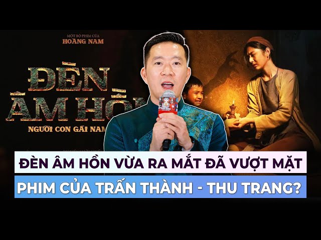 Phim Đèn Âm Hồn vừa ra mắt đã vượt mặt phim của Trấn Thành – Thu Trang? | Ibiz