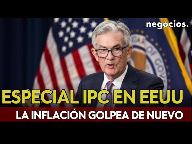 ESPECIAL IPC EN EEUU | La inflación golpea de nuevo: El reto de Powell ante la presión de Trump