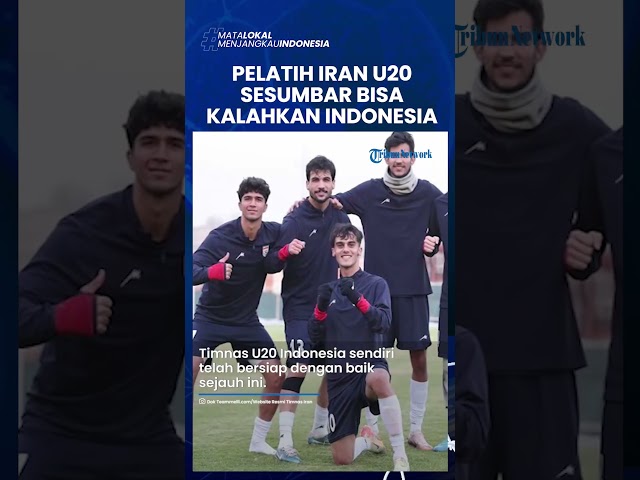 PELATIH IRAN U20 JEMAWA! Sesumbar Bisa Kalahkan Timnas U20 Indonesia di Laga Pembuka Piala Asia U20