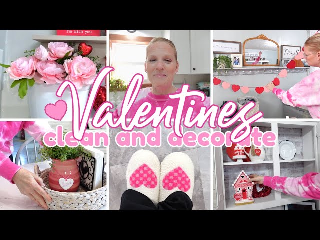 VALENTINES CLEAN AND DECORATE / NEW 2025 VALENTINES DECOR