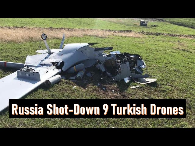 Russia Shot-Down A Total Of Nine Turkish Bayraktar Drones Near Its Armenia Military Base