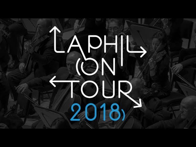 #WeAreLAPhil: LA Phil on Tour 2018 - Behind the Scenes