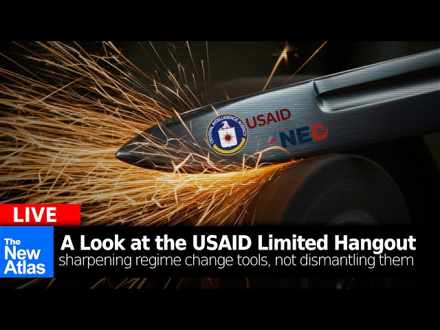 A Look at the USAID Limited Hangout: Sharpening, Not Dismantling US Regime Change Abroad