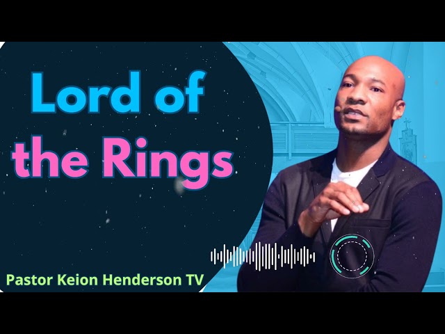 Lord of the Rings - Pastor Keion Henderson TV Message