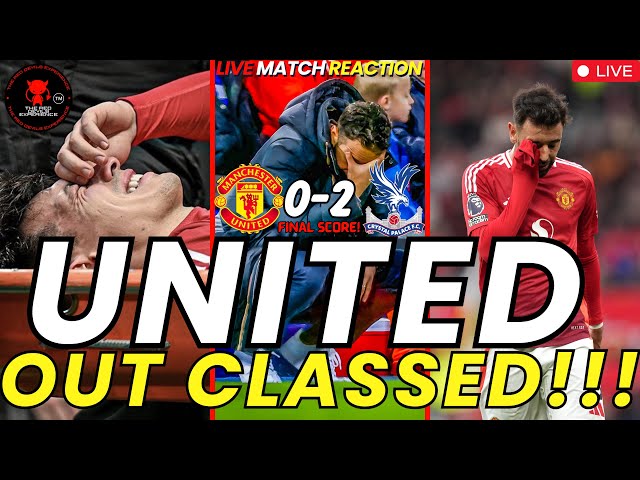 SHOCKING UNITED! | Man United OUTCLASSED AGAIN! | Man United 0-2 Crystal Palace Highlights