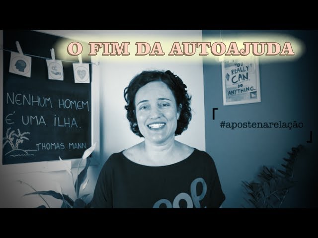 O Fim da Autoajuda - Vídeo 15