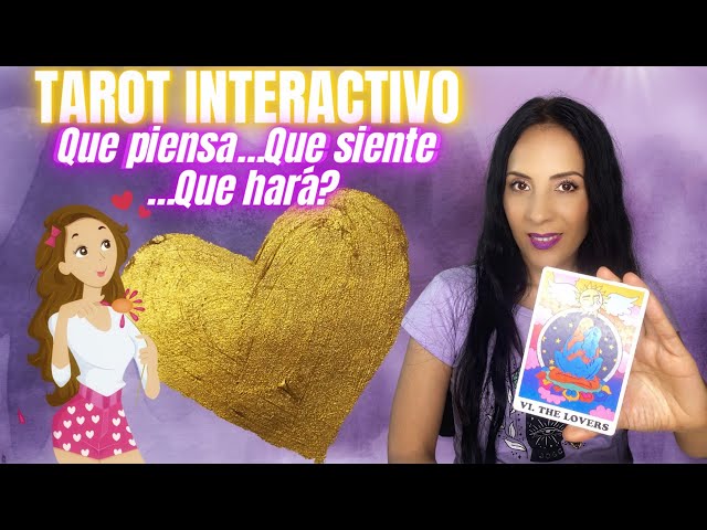 Tarot Interactivo: Que piensa…Que siente…Que hará???🙏❤️🌟