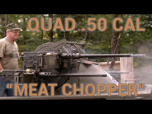 M45 Quadmount .50 Caliber "Meat Chopper"