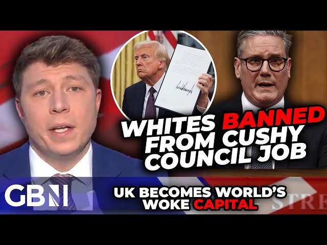 Council BANS whites from cushy jobs: UK now woke 'CAPITAL of the world' while Trump ends DEI GRIFT