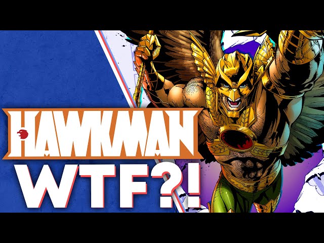 Hawkman: The CRAZIEST DC Character EVER!