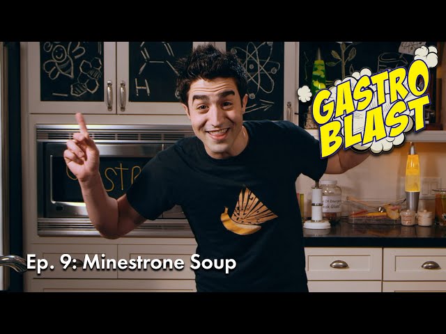 GASTRO BLAST | EP 09 | Let’s Make Minestrone Soup