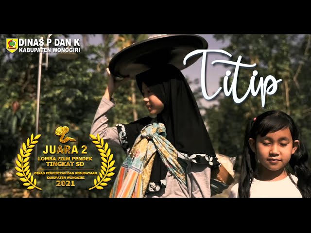 FILM PENDEK | TITIP (2021) - Juara 2 Jenjang SD Tingkat Kabupaten Wonogiri