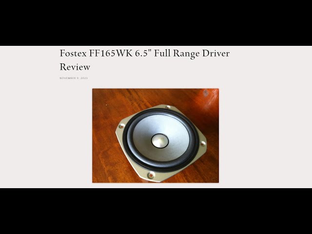 Fostex FF165WK 6.5" Full Range Driver Review