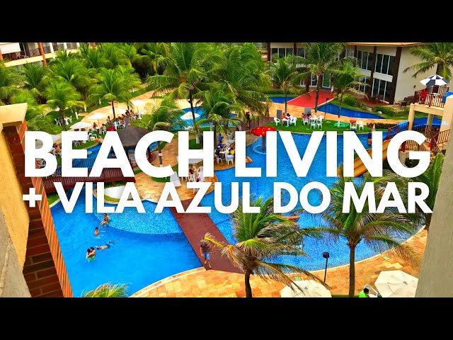 Beach Living and Vila Azul do Mar at Beach Park in Porto das Dunas, Aquiraz - CE 🇧🇷