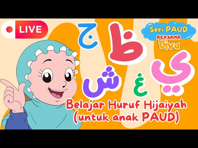 🔴LIVE! BELAJAR HURUF HIJAIYAH UNTUK ANAK DAN BALITA (PAUD) bersama DIVA Live Stream