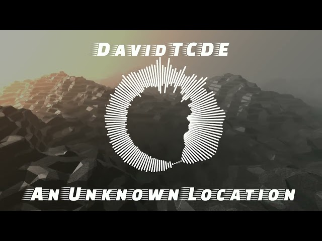 [EDM] DavidTCDE - An unknown Location (Official Visualizer)