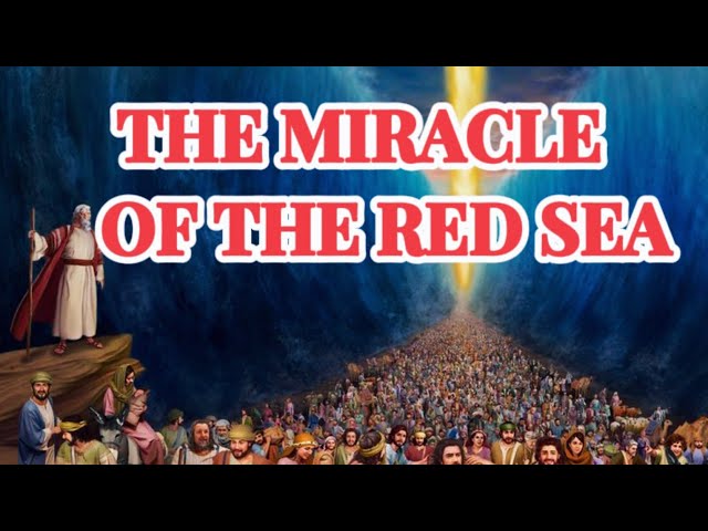 How God Saved His People: The Miracle of the Red Sea.