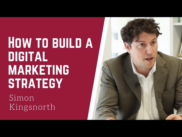 How to Build a Robust Digital Marketing Strategy | Simon Kingsnorth