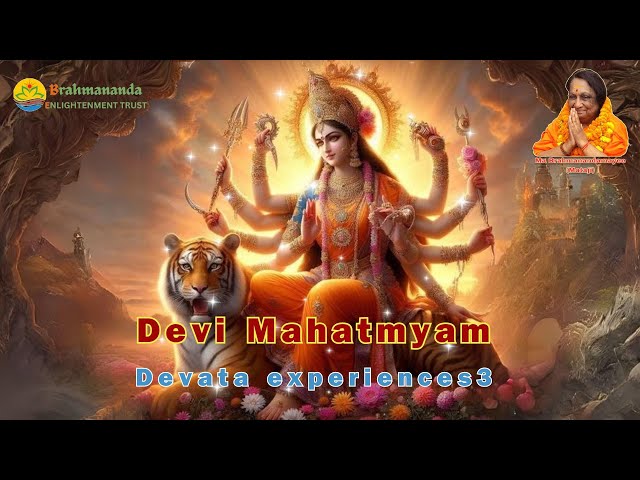 Devi Mahatmyam | Part 28 | Devata experiences 3