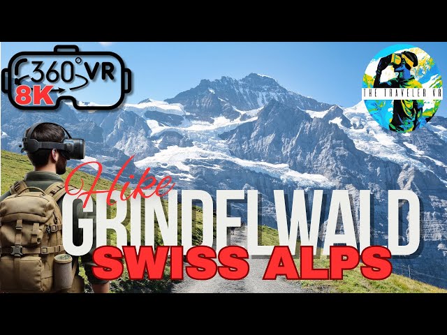 🇨🇭 Hike the Swiss Alps in 360° VR | Experience Spectacular Kleine Scheidegg Grindelwald Switzerland