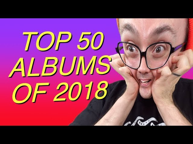 Top 50 Albums of 2018