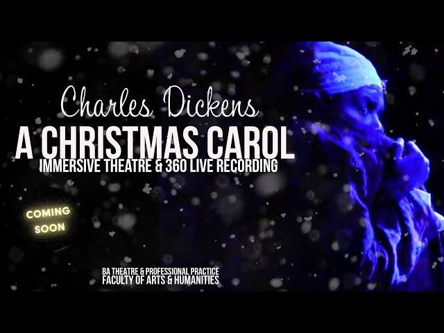 A Christmas Carol by Charles Dickens : Immersive Theatre & 360 Live Recording. Part 1/2