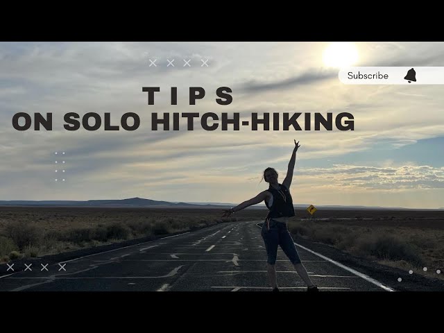 Hitchhiking / Solo Female Travel / Backpacking TIPS