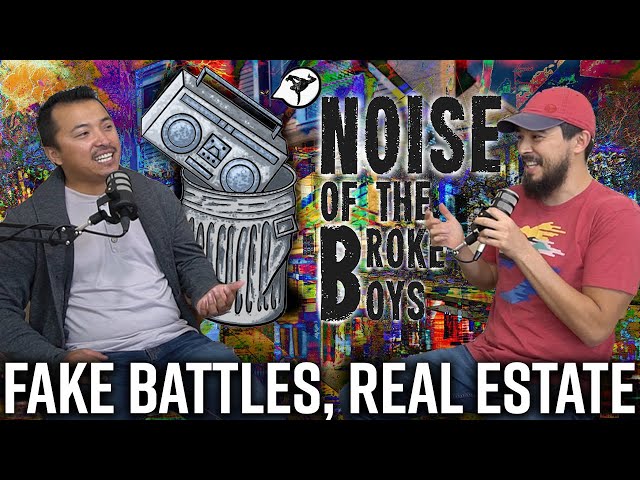 FAKE BATTLES, REAL ESTATE! - Noise Of The Broke Boys W/ Chia Talks AKA BBoy Thread