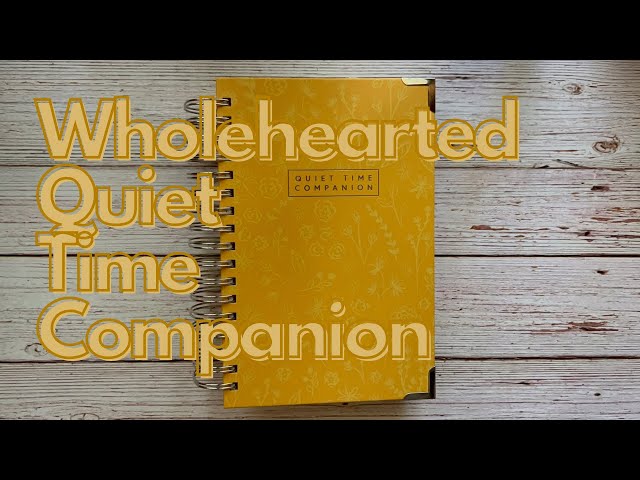 WHOLEHEARTED QUIET TIME COMPANION | Flip through and Review