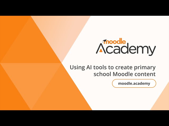 Using AI tools to create primary school Moodle content | Moodle Academy