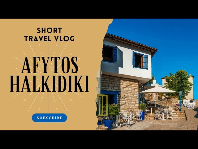 Afytos Halkidiki - Travel guide 2024!