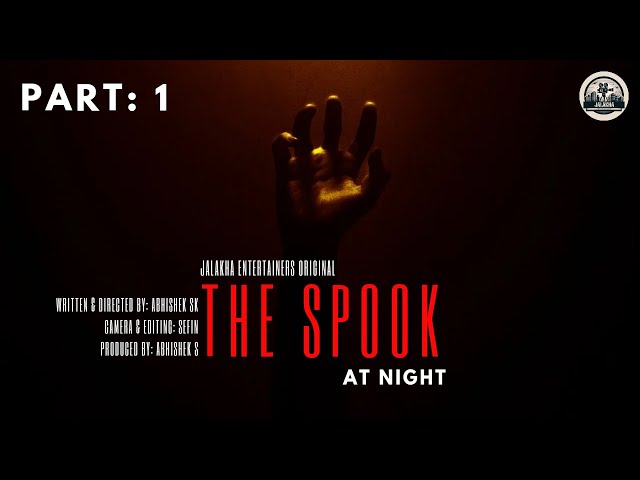 THE SPOOK AT NIGHT |Malayalam Short Film | Jalakha Entertainers |