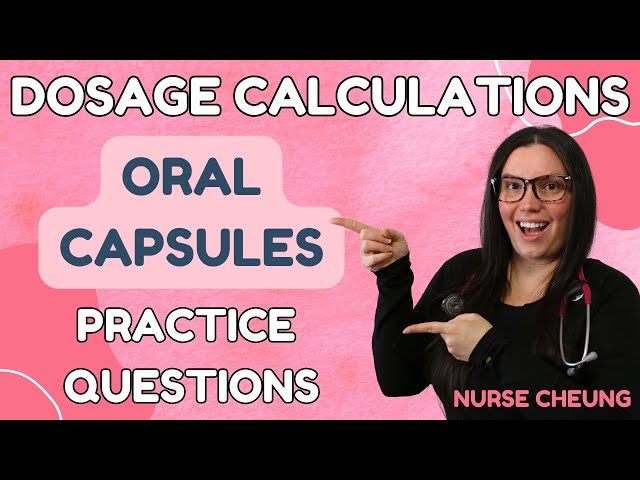 Capsule Dosage Calculations Driving You Crazy? Let’s Simplify the Madness with Practice Questions!