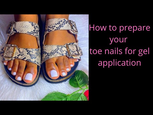 HOW TO PREPARE YOUR TOE NAILS FOR GEL APPLICATION AT HOME.