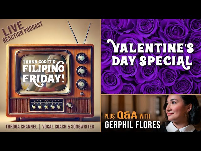 VALENTINE'S DAY SPECIAL: Filipino Friday Reactions to Love Songs plus Q&A with Gerphil Flores | E039