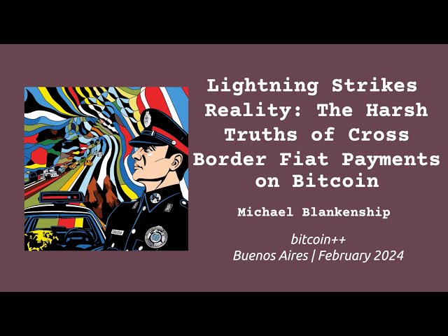 Lightning Strikes Reality: The Harsh Truths of Cross Border Fiat Payments on Bitcoin