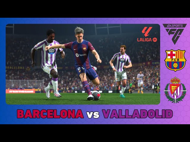 BARCELONA vs REAL VALLADOLID - La Liga 2024/25