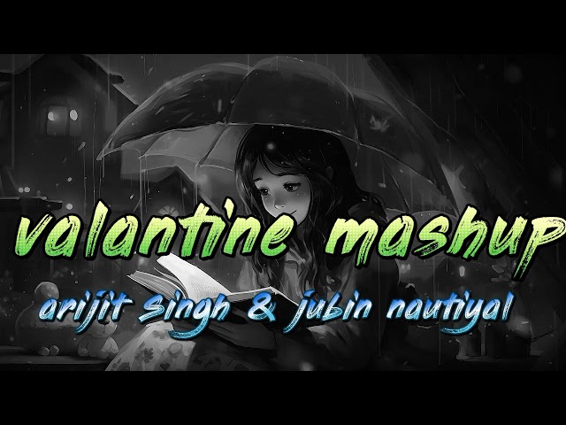 new songs|| valantine mashup|| hindi mashup song || sad mashup song || Bollywood mashup song