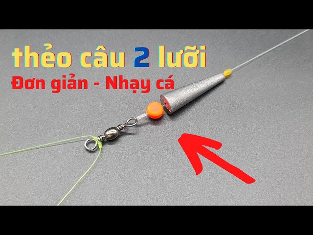 Cách buộc thẻo câu cá 2 lưỡi câu | Hướng dẫn cách làm thẻo câu cá MỚI NHẤT ( Dễ làm – Nhạy cá )