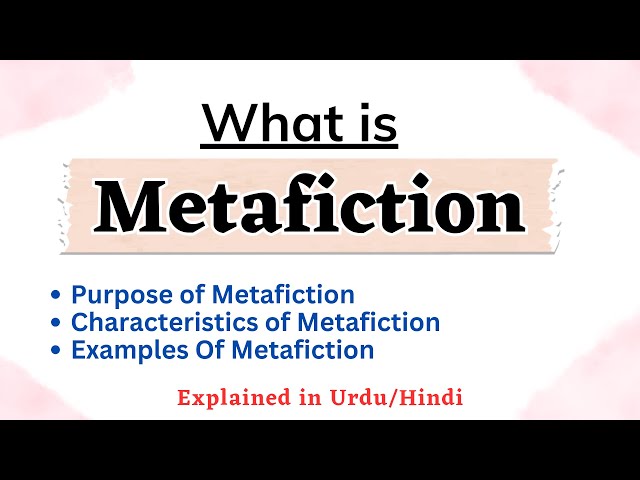 [Sub]Metafiction-What is Metafiction?|Purpose of Metafiction|Characteristics of Metafiction|in Hindi