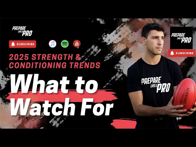 #137 - 2025 Strength & Conditioning Trends What to Watch For