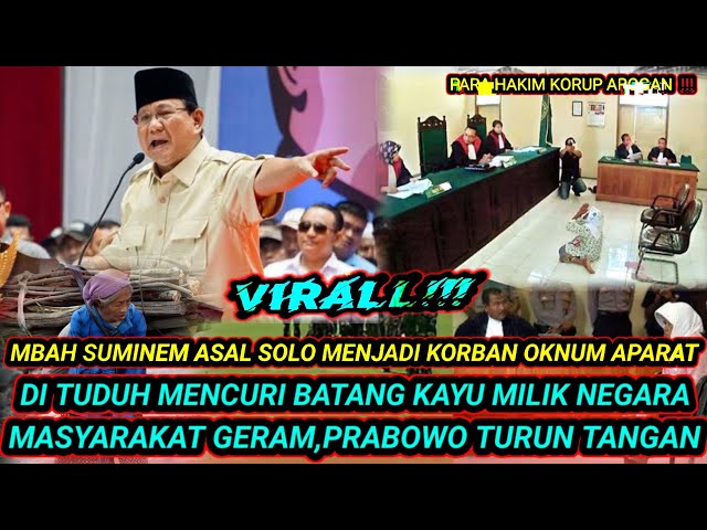 KISAHNYATA!!!NENEK ASAL SOLO DI VONIS HAKIM,KARENA DI TUDUH MENCURI KAYU MILIK NEGARA!!