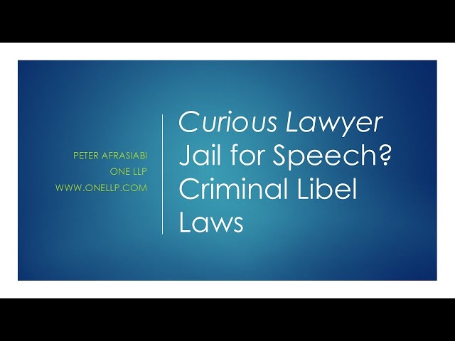 The Curious Lawyer: Jail for Speech – Criminal Libel Laws