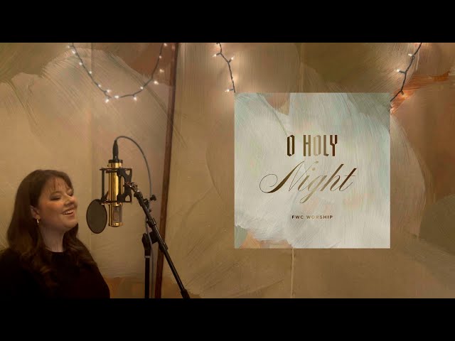 O Holy Night - FWC Worship (Official Lyric Video)